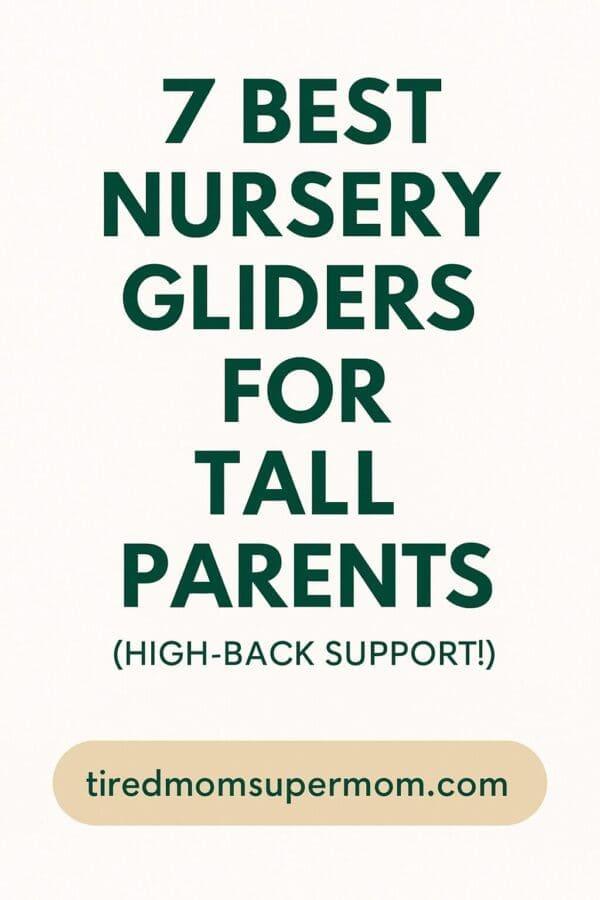 Pinterest graphic for best nursery gliders for tall parents with high-back support