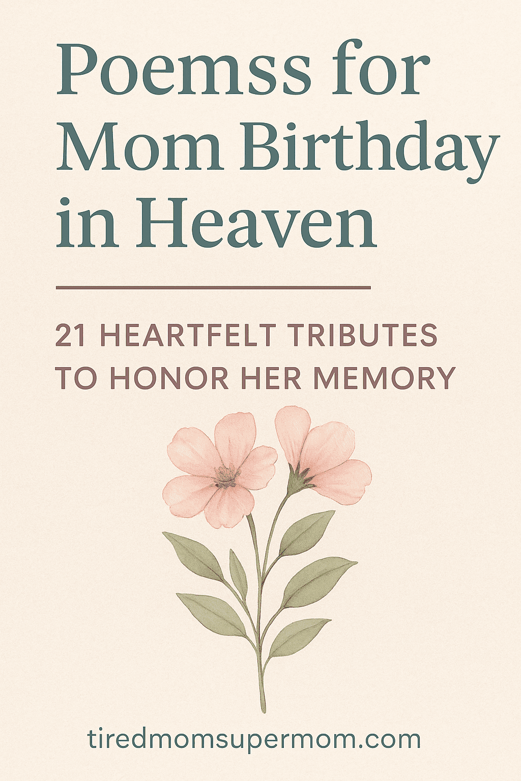 Pinterest-style graphic titled “Poems for Mom Birthday in Heaven” featuring soft pastel flowers and elegant typography, designed to honor a mother’s memory with heartfelt tribute poems.
