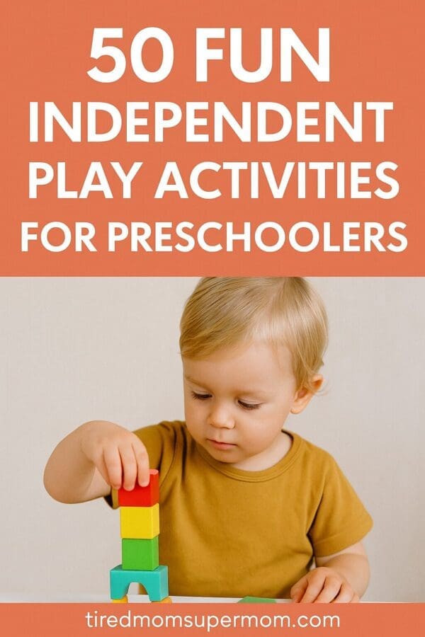 "Pinterest graphic titled '50 Fun Independent Play Activities for Preschoolers' featuring a toddler stacking colorful wooden blocks independently."