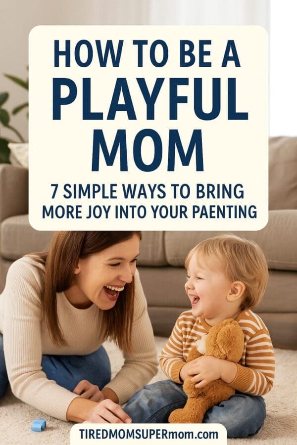 A smiling playful mom laughing with her young child who is holding a teddy bear, illustrating how to be a playful mom through everyday joyful connection.