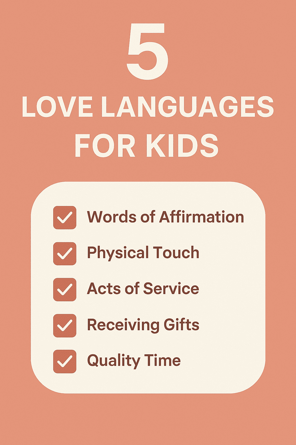 Infographic titled "5 Love Languages for Kids" listing Words of Affirmation, Physical Touch, Acts of Service, Receiving Gifts, and Quality Time with checkmarks on a soft coral background.