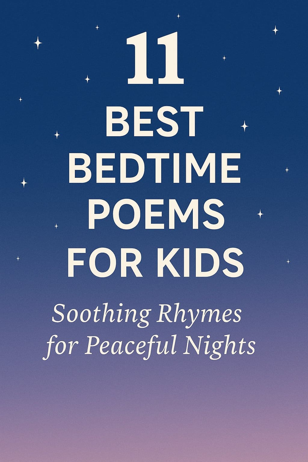 interest pin with twilight sky and stars that reads "11 Best Bedtime Poems for Kids: Soothing Rhymes for Peaceful Nights" – perfect for a calm bedtime routine.