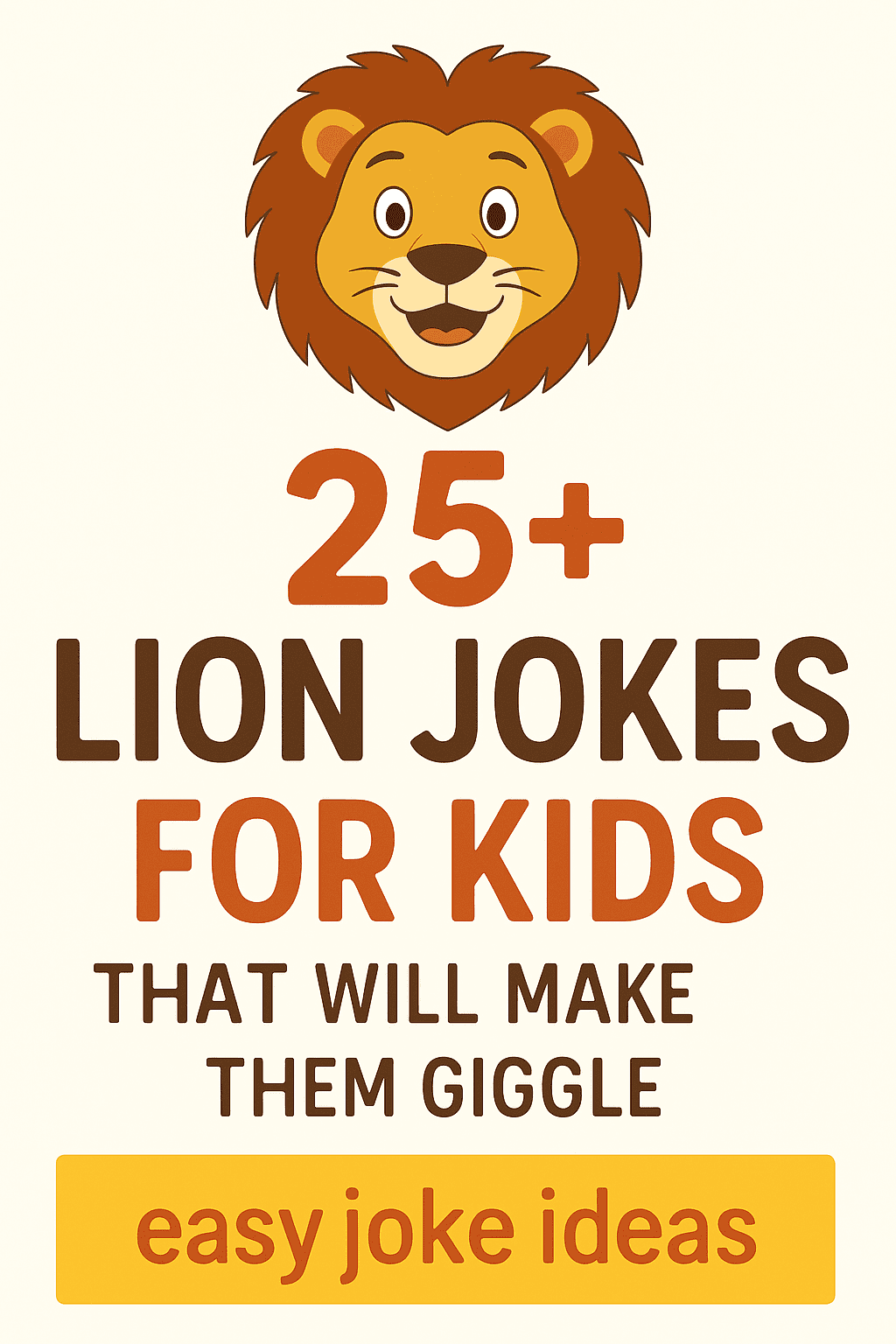 Pinterest pin image featuring a cartoon lion and the text "25+ Lion Jokes for Kids That Will Make Them Giggle" in bold, playful fonts – perfect for sharing clean and funny lion jokes for kids.