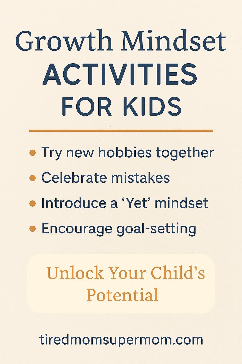 Infographic showing four growth mindset activities for kids try new hobbies together, celebrate mistakes, introduce a ‘yet’ mindset, and encourage goal-setting — with the phrase “Unlock Your Child’s Potential” at the bottom.