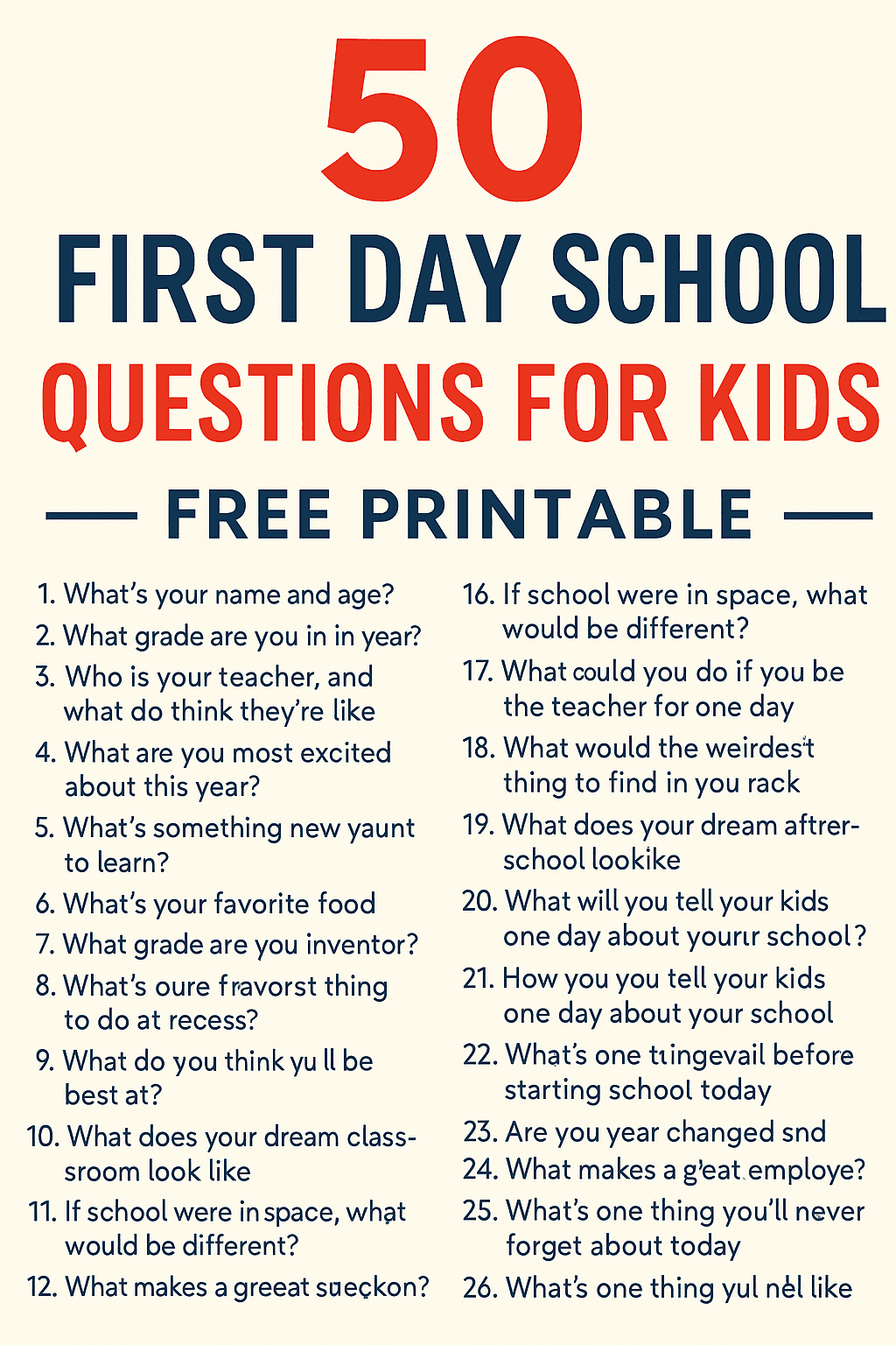 A Pinterest pin graphic features a list of "50 First Day of School Questions for Kids" on a soft cream background. Bold navy and red text highlights the title and "Free Printable" offer, while neatly formatted questions appear in two columns. The design is clean, playful, and easy to read—perfect for parents and teachers looking to create a back-to-school tradition.